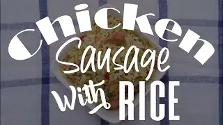 Tasty & Healthy Chicken Sausage With Rice Bowl Recipe