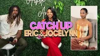 Eric and Jocelynn Catch Up | With Arlette Amuli