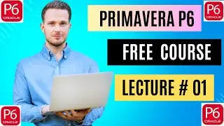 Get Ahead FAST with Primavera P6 Free Training for Beginners!  Lecture # 01