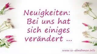 Neuigkeiten: Bei uns hat sich einiges verändert ...