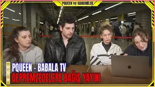 Pqueen - BabalaTV Deprem Bağış Yayınına Katıldı!