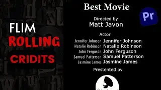 Rolling Credit Tutorial- Create Rolling Film Credits in Adobe Premiere Pro