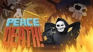 Я - Жнец (Peace, Death!)