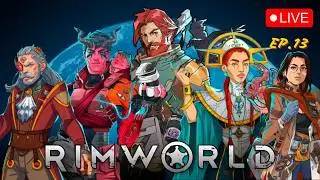 🔴 LIVE : เราจะครองโลก EP 13 RIMWORLD