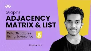 Graphs : Adjacency Matrix and Adjacency List | Data Structures using JavaScript