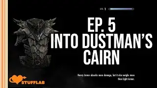 Skyrim: Into Dustman's Cairn | Episode 5 | Stuff Lab