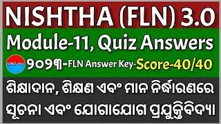 NISHTHA (FLN) 3.0 MODULE-11 Quiz Answers // ଶିକ୍ଷାଦାନ, ଶିକ୍ଷଣ ଏବଂ ମାନନିର୍ଦ୍ଧାରଣରେ ସୂଚନା ଏବଂ ଯୋଗାଯୋଗ