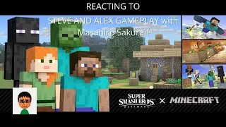Reacting to Sakurai Presents Steve and Alex from Minecraft