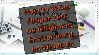 [51] Flipper Zero - Windows development environment