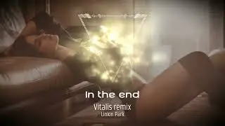 Linkin Park - In the End (Vitalis remix)