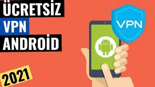 ANDROİD İÇİN EN İYİ ÜCRETSİZ VPN UYGULAMASI