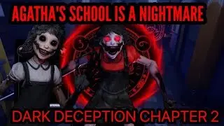 WE BEAT AGATHA'S SCHOOL HOUSE AND IT WAS HARD (Dark deception PT2)