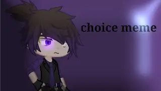 choice meme|| gacha life2 || William Afton/Purple guy