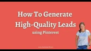 How To Generate High-Quality Leads Using Pinterest