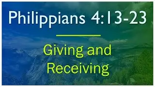 Philippians 4:13-23 - Verse by Verse Bible Study