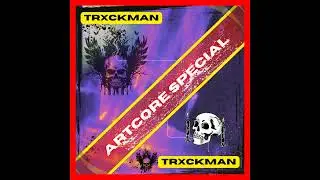 TRXCKMAN - ARTCORE SPECIAL EP [ EARLY HARDCORE/ARTCORE ]