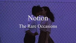 [和訳] Notion - The Rare Occasions