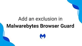 Add an exclusion in Malwarebytes Browser Guard