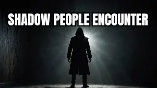 You Won't Believe What Happens When You Encounter Shadow People