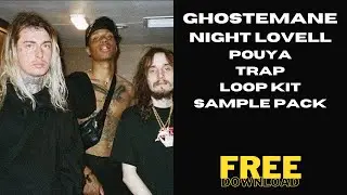 Ghostemane, Night Lovell, Pouya - Trap Loop Kit/Sample Pack 2023