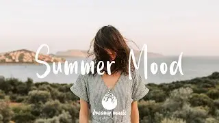 Summer Mood - Indie, Pop, Folk Playlist | July 2021