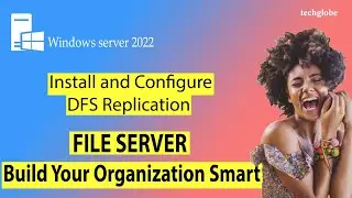 Install and Configure DFS Replication in Windows Server 2022 Setup file Server | 