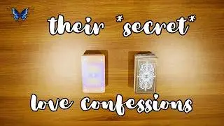 💖💘💝 WHAT ARE THEIR *SECRET* LOVE CONFESSIONS?  😍🥰  Timeless Tarot Reading 🔮💫