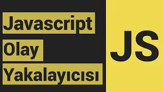 Javascript Dersleri 40 - Olay Yakalayıcıları - addEventListener removeEventListener - Event Bubbling