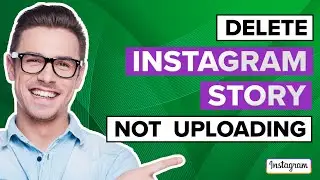 How to Delete Instagram Story Not Uploading (UPDATE)