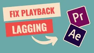How to Stop Playback Lagging In Adobe Premiere Pro CC and After Effects CC
