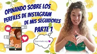OPINANDO SOBRE LOS PERFILES DE MIS SEGUIDORES PARTE 1