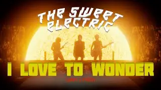 The Sweet Electric - "I Love To Wonder" (Liam Lynch)