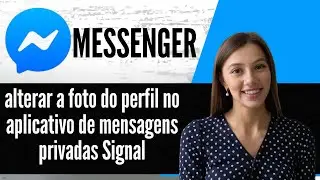 Como alterar a foto do perfil no aplicativo de mensagens privadas Signal