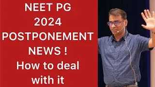 NEET PG 24 POSTPONEMENT NEWS! How to deal with it?