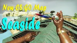New CS:GO Map - Seaside (2019)