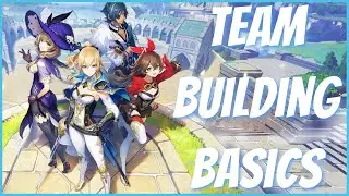 Team Building 101 | Genshin Impact