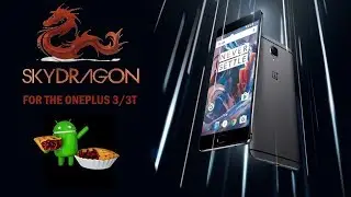 Skydragon [Pie|Android 9.0] For OnePlus 3/3T (Rain)