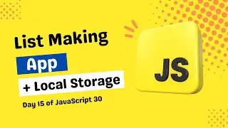 Basic Todo List app with JavaScript & Local Storage | Day 15 of 