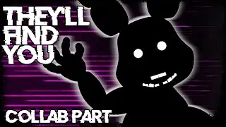 [FNAF/SFM] 🎲 They'll Find You 🎲 Collab Pt 6 For GB SFM
