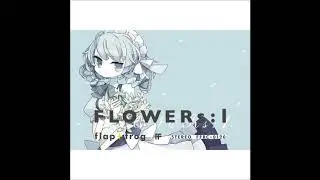 [Comic Market 83] (flap+frog) FLOWERs:1