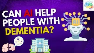 Can AI Help People With Dementia?