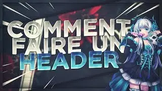 COMMENT FAIRE UN HEADER SUR PHOTOSHOP