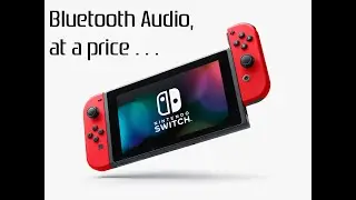 Nintendo Switch Bluetooth Update: too little, too late