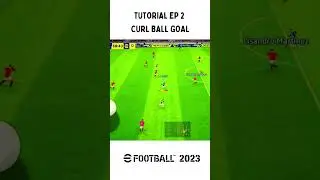 eFootabll 2023 Curl Ball Goal Tutorial EP - 2