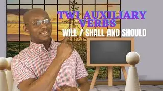 The Auxiliary Verbs Shall And Should In Twi | Learn Twi With Opoku | Asante Twi | Twi For Beginners