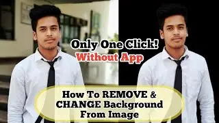 How to Remove & Change Background From Image | How to Remove Image Background | Change Background !