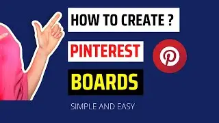 How to Create Pinterest Boards as a Beginner