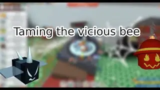 Taming the Vicious Bee   Bee Swarm Simulator