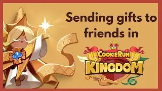 How to send gifts to your friends in Cookie Run Kingdom!