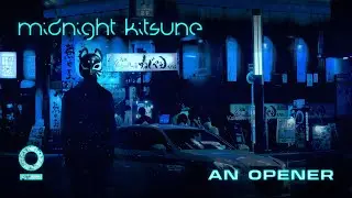 Midnight Kitsune - An Opener